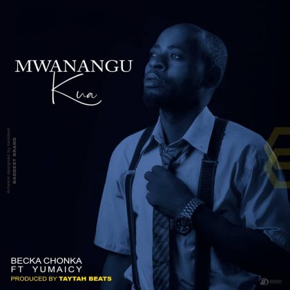 Download Audio by Becka Chonka ft Yumaicy – Mwanangu Kua